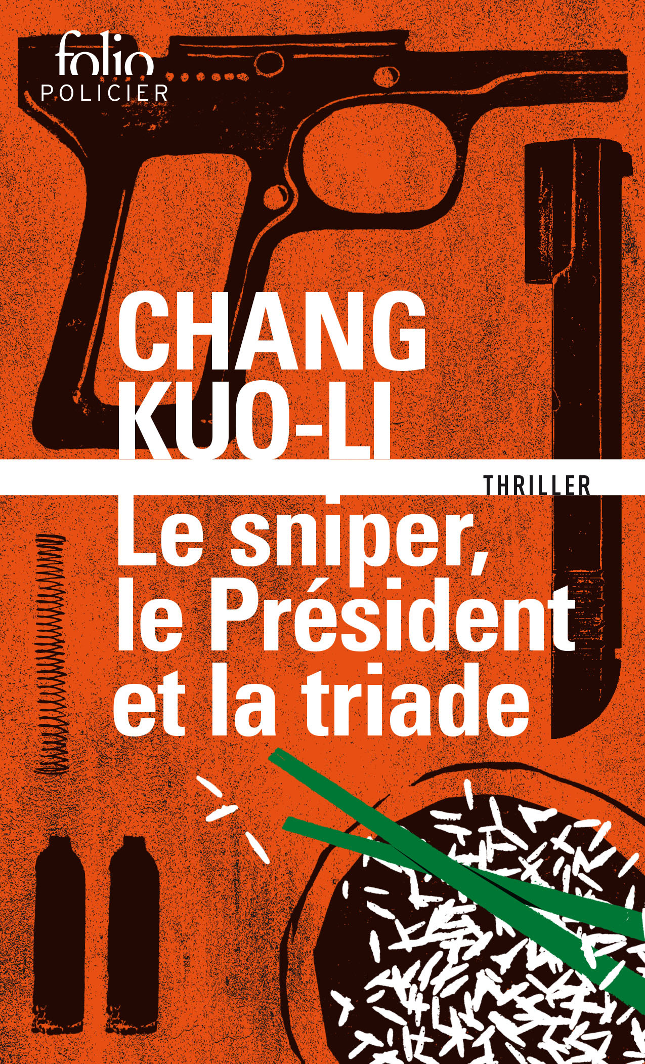 Le sniper, le président et la triade - Chang Kuo-Li - FOLIO