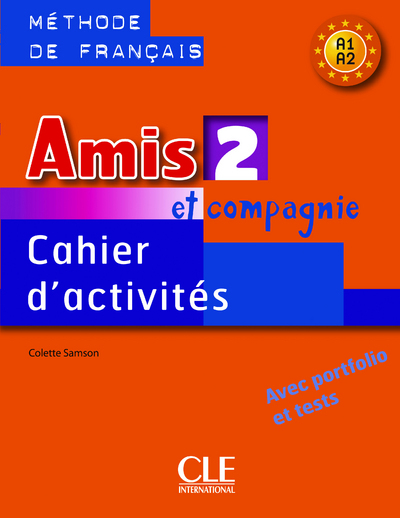 Amis et compagnie niveau 2 Cahier d'activites Méthode de francais - Colette Samson - CLE INTERNAT