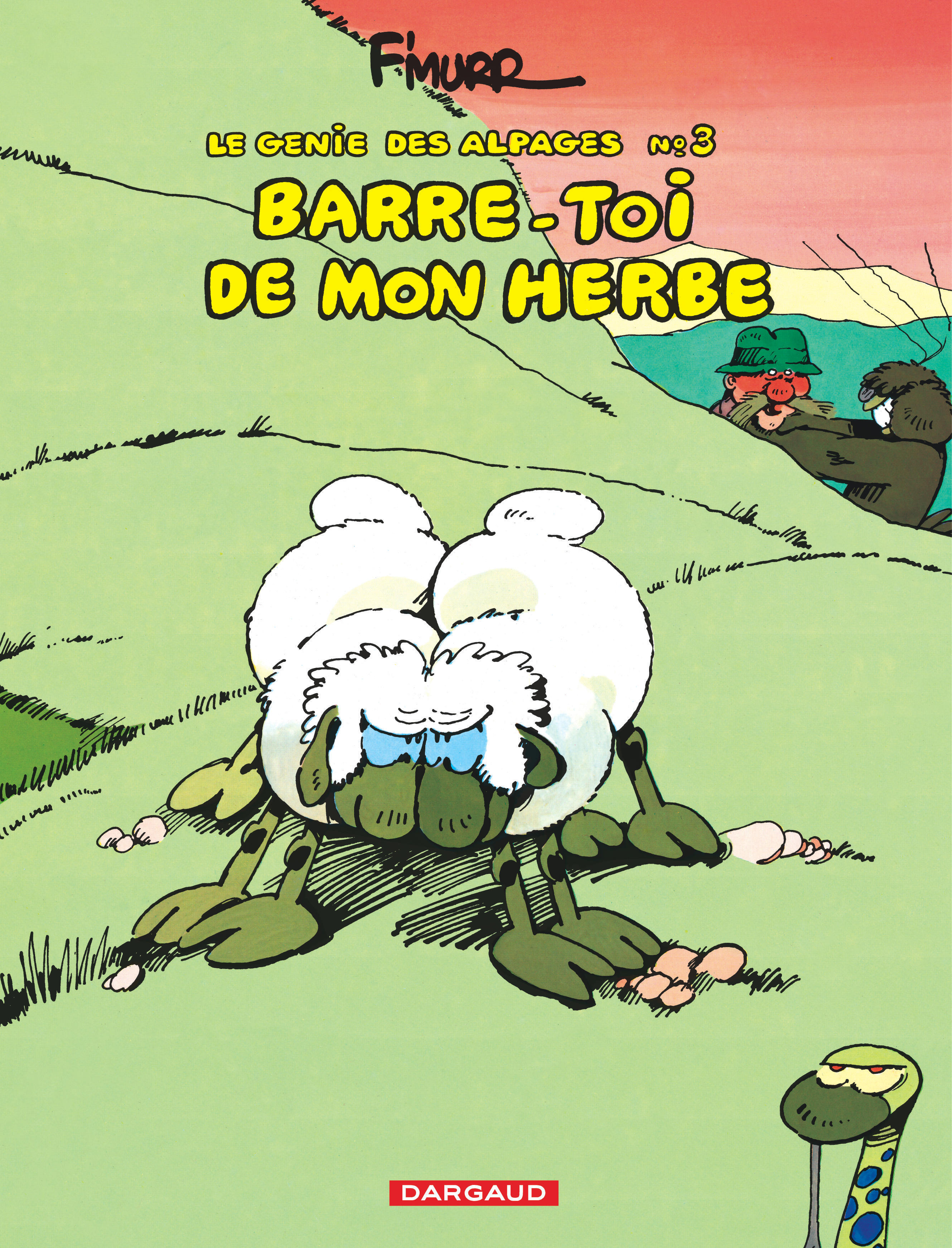 Le Génie des Alpages - Tome 3 - Barre-toi de mon herbe -  F'Murrr - DARGAUD