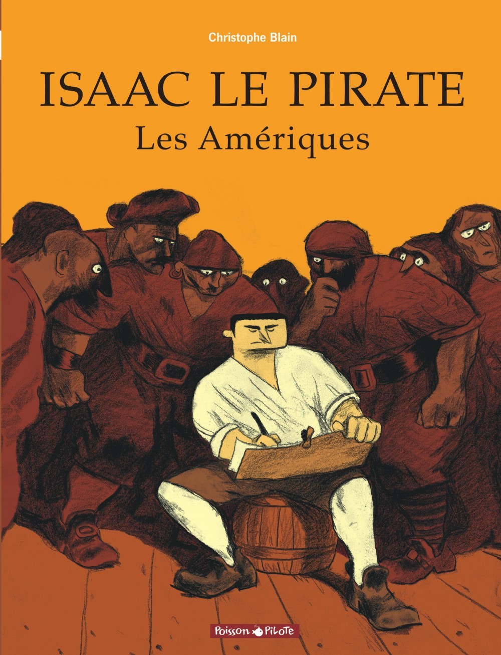 Isaac le pirate - Tome 1 - Les Amériques -  Blain Christophe - DARGAUD