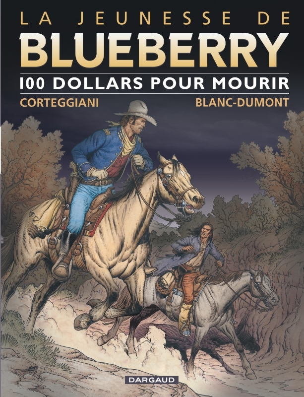 La Jeunesse de Blueberry - Tome 16 - 100 $ pour mourir -  Corteggiani François - DARGAUD