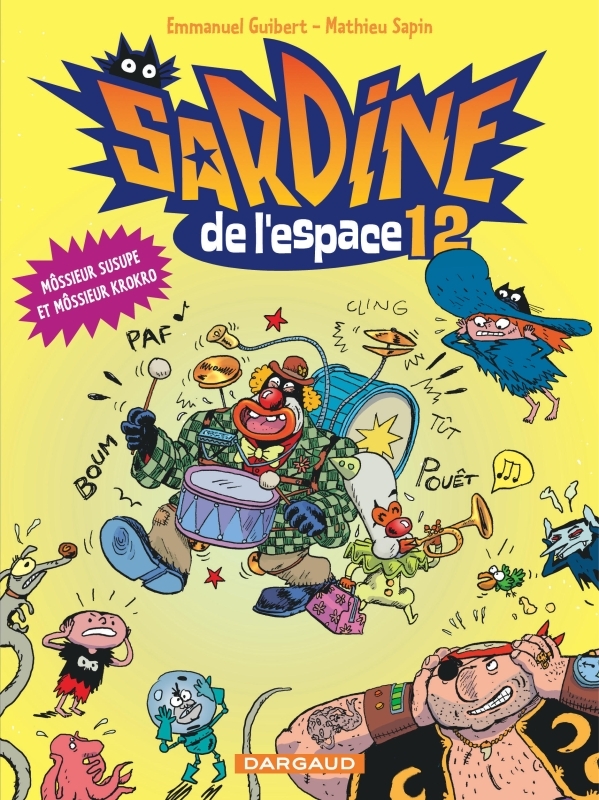 Sardine de l'espace - Tome 12 - Môssieur Susupe et Môssieur Krokro -  Guibert Emmanuel - DARGAUD