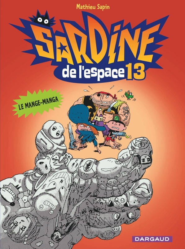 Sardine de l'espace - Tome 13 - Le Mange-Manga -  Sapin Mathieu - DARGAUD