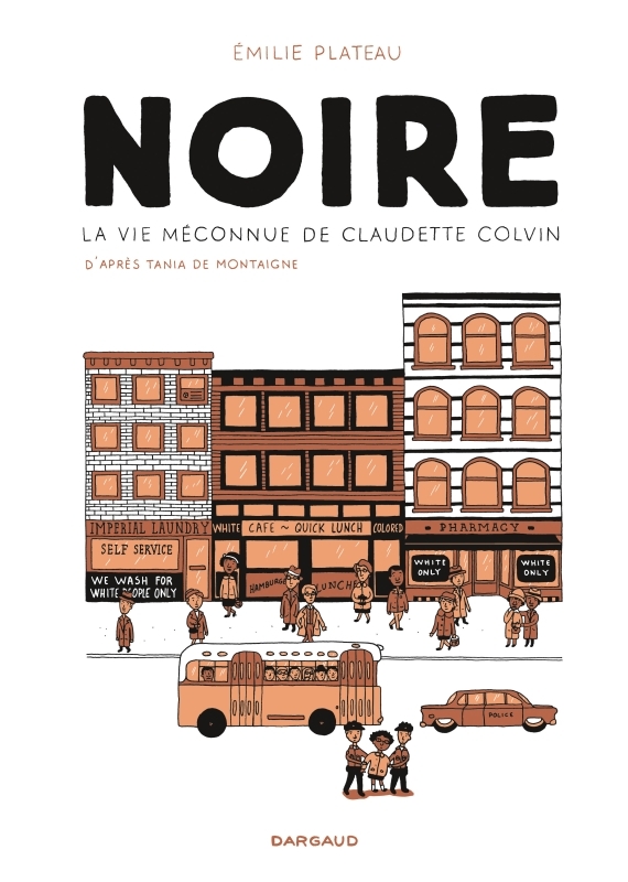 Noire, la vie méconnue de Claudette Colvin -  Plateau Emilie - DARGAUD