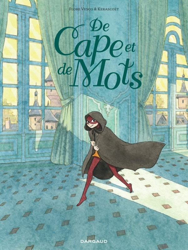 De cape et de mots -  Kerascoët - DARGAUD