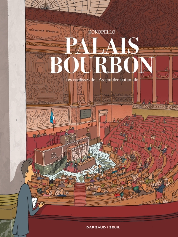 Palais Bourbon, les coulisses de l Assemblée nationale -  Kokopello - DARGAUD