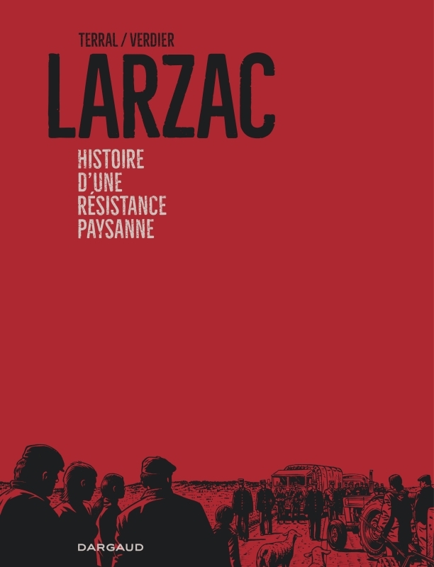 Larzac, histoire d'une résistance paysanne -  Terral Pierre-Marie - DARGAUD