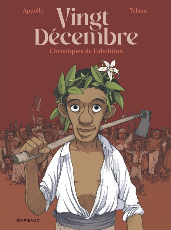 Vingt-décembre, chroniques de l'abolition -  Appollo - DARGAUD