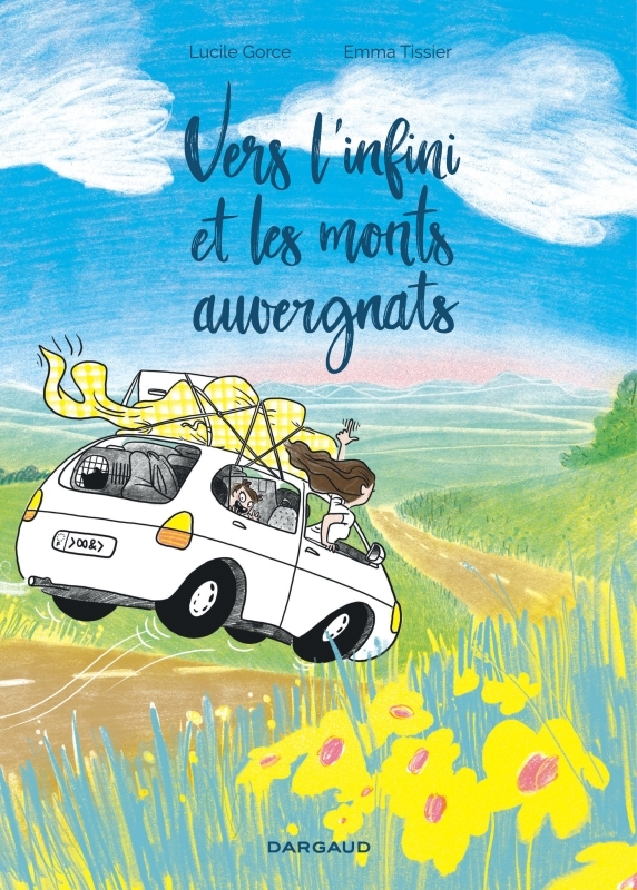 Vers l infini et les monts auvergnats -  Gorce Lucile - DARGAUD