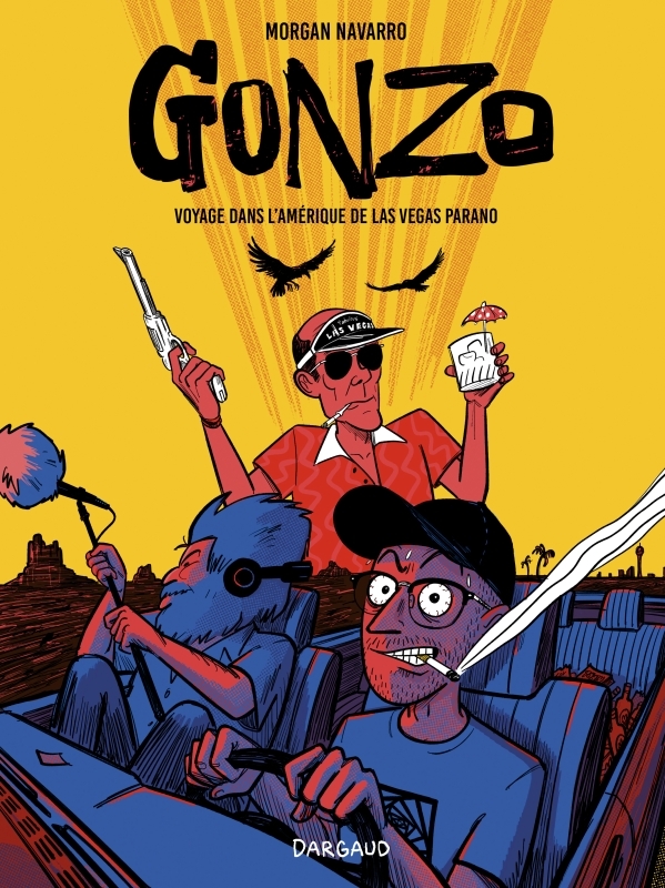 Gonzo, voyage dans l Amérique de Las Vegas Parano -  Navarro Morgan - DARGAUD