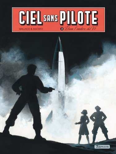 Ciel sans pilote - Tome 3 - Dans l'ombre du V2 T3/3 -  Wallace - ZEPHYR