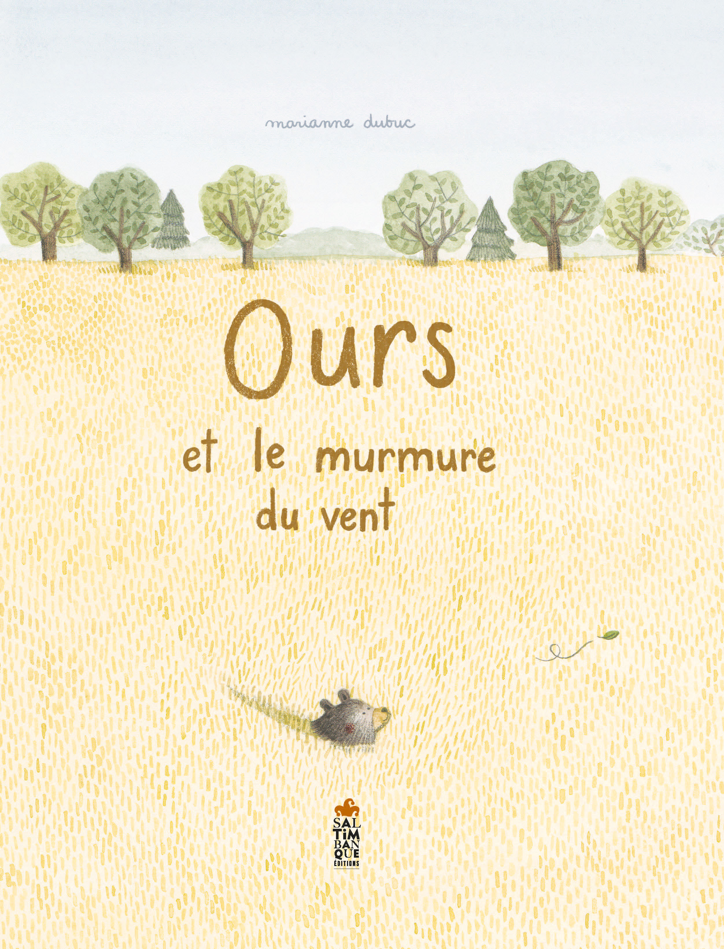 Ours et le murmure du vent - Marianne Dubuc - SALTIMBANQUE