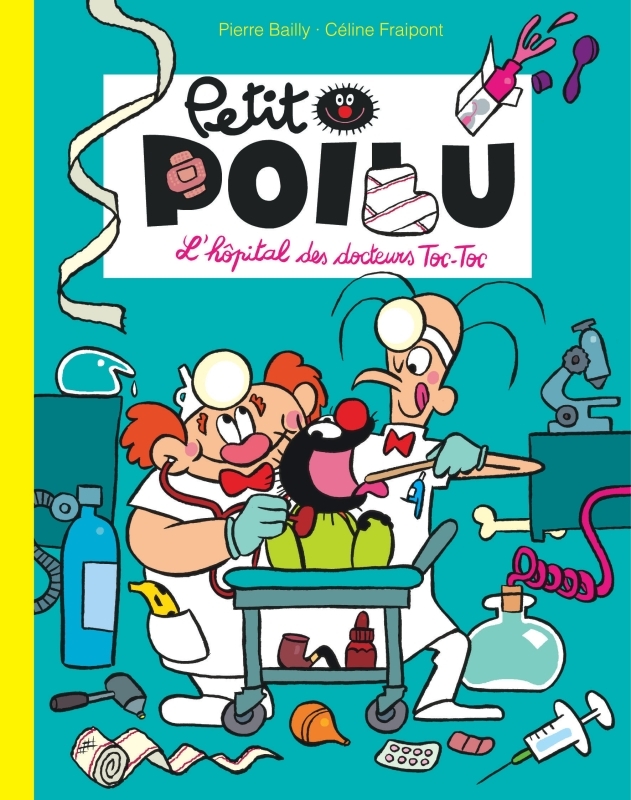 Petit Poilu Poche - Tome 11 - L'hôpital des docteurs Toc-Toc (Réédition) -  BAILLY - DUPUIS