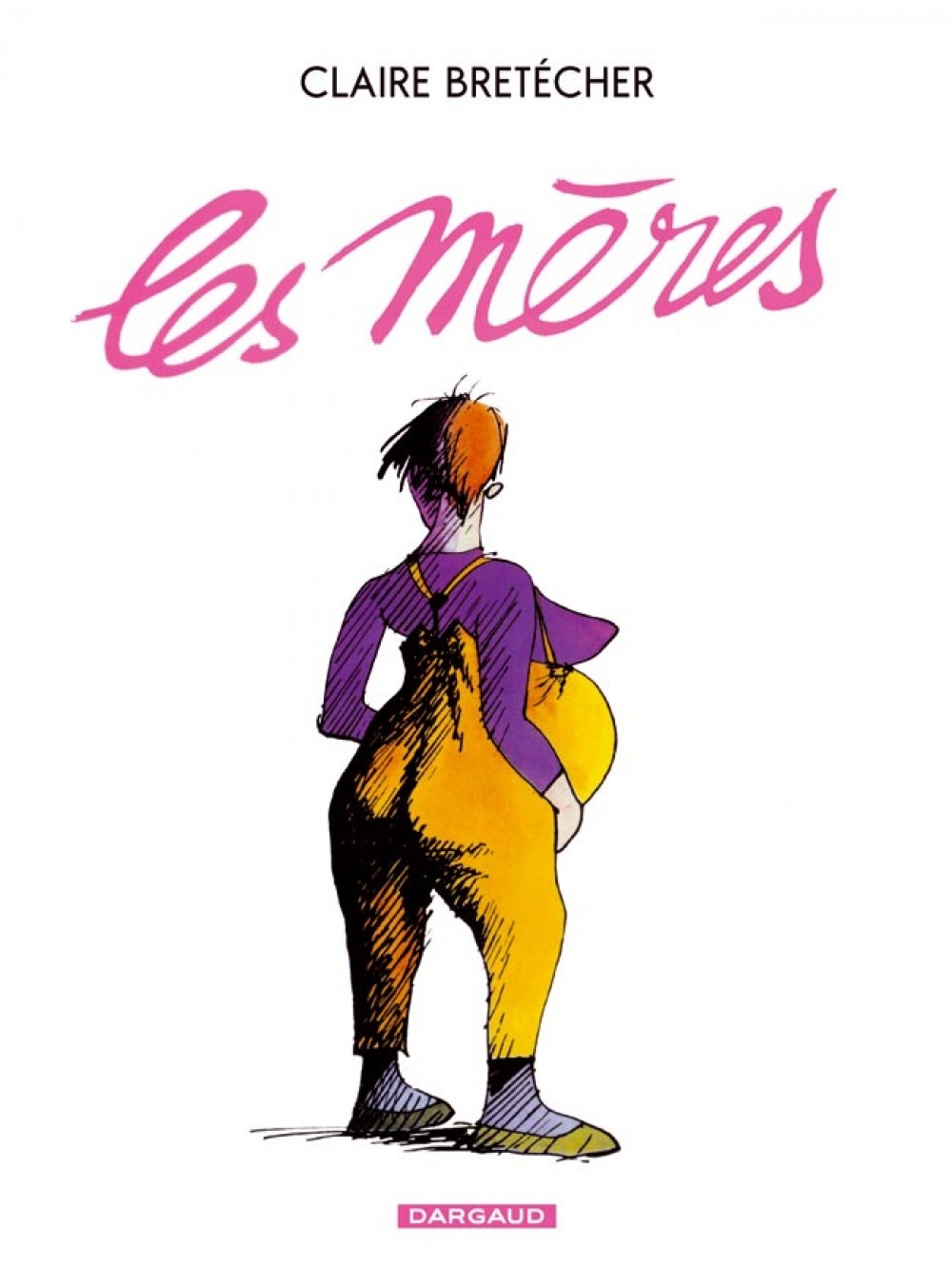 Les Mères - Tome 1 - Les Mères -  Bretécher Claire - DARGAUD