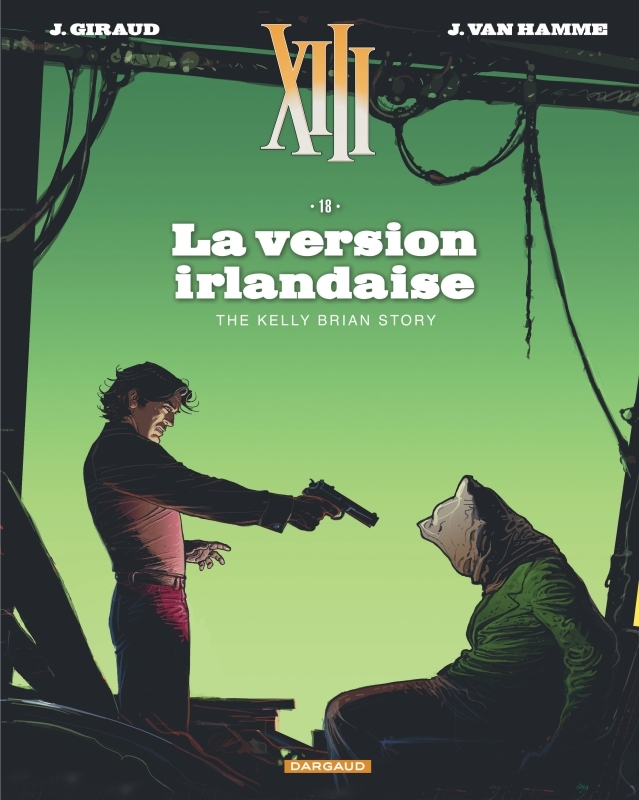 XIII  - Tome 18 - La Version irlandaise (Nouveau format) -  Van Hamme Jean - DARGAUD