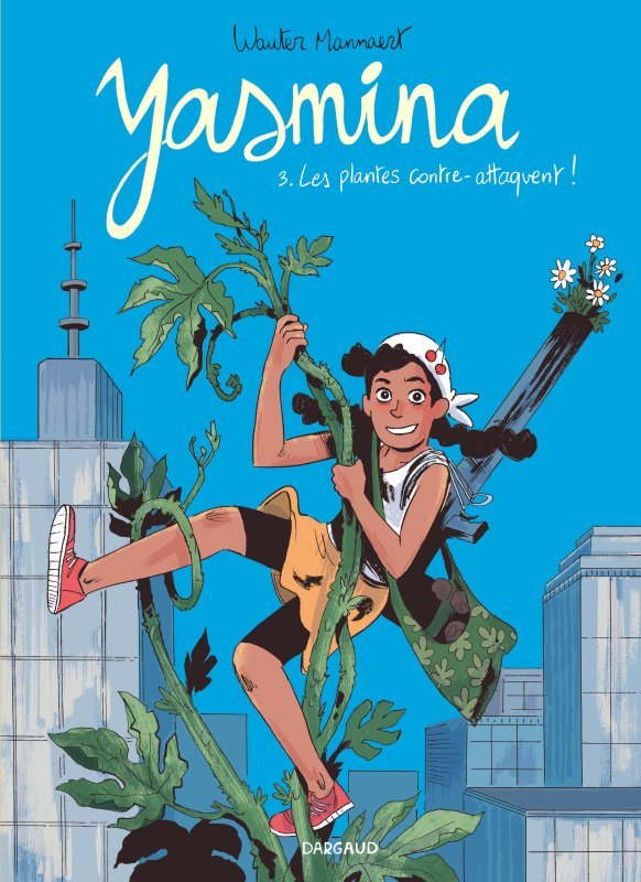 Yasmina - Tome 3 - Les plantes contre-attaquent ! -  Mannaert Wauter - DARGAUD