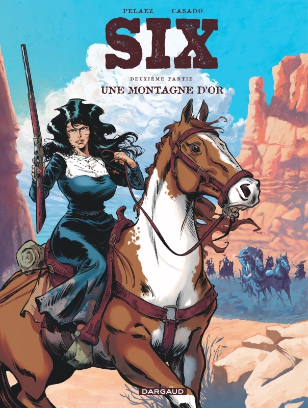 Six - Tome 2 - Une montagne d or -  Pelaez Philippe - DARGAUD