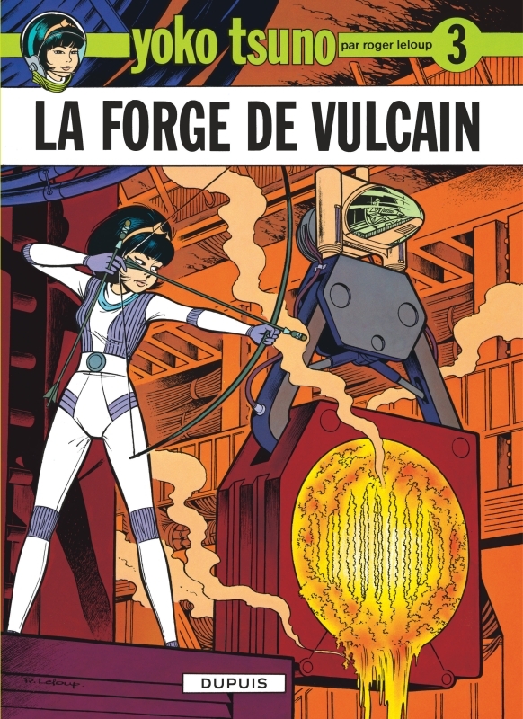 Yoko Tsuno - Tome 3 - La Forge de Vulcain -  Leloup - DUPUIS