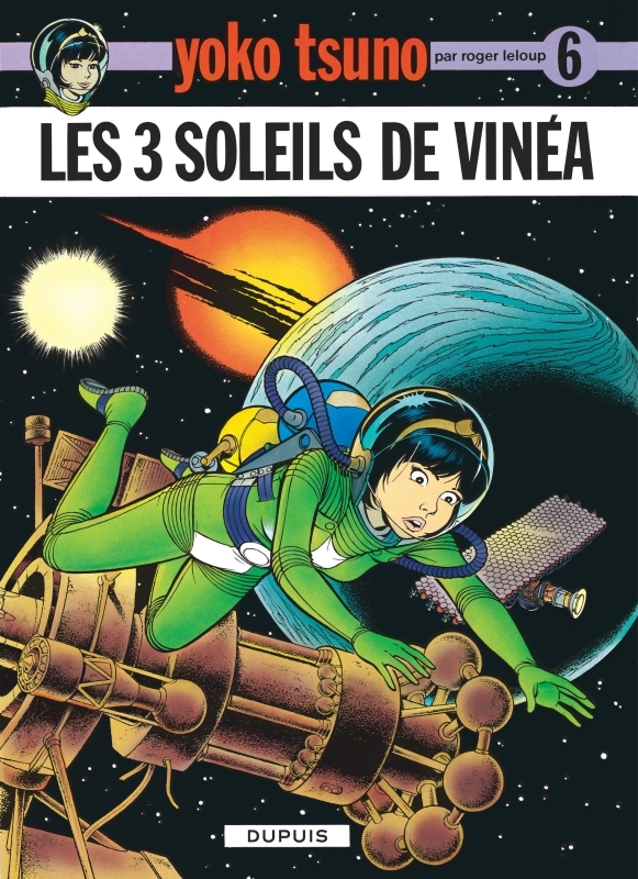 Yoko Tsuno - Tome 6 - Les Trois soleils de Vinéa -  Leloup - DUPUIS