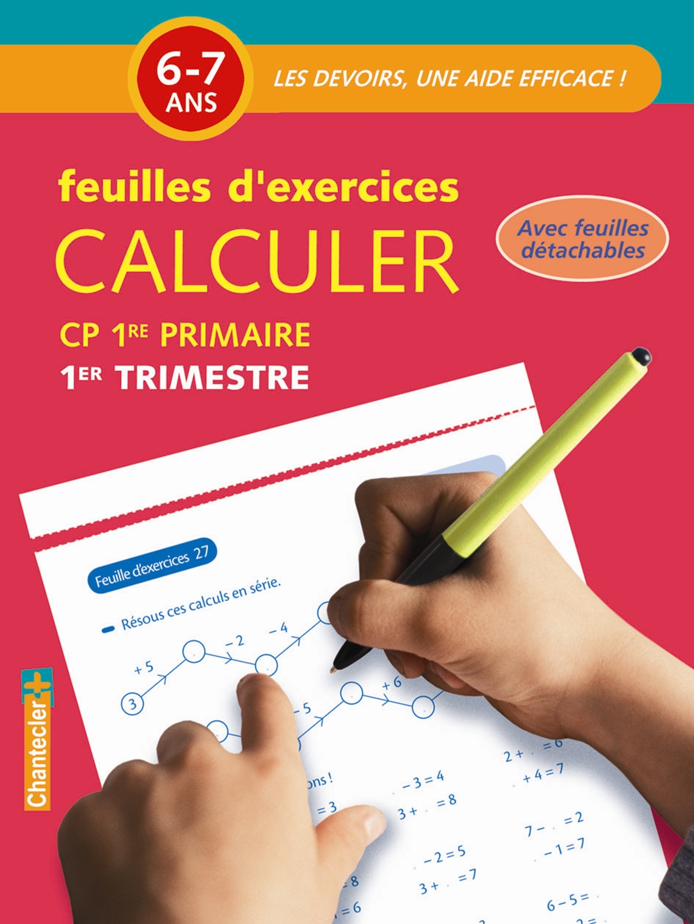 CALCULER CP 6-7 ANS - FEUILLES D'EXERCICES 1ER TRIMESTRE -  Collectif - CHANTECLER