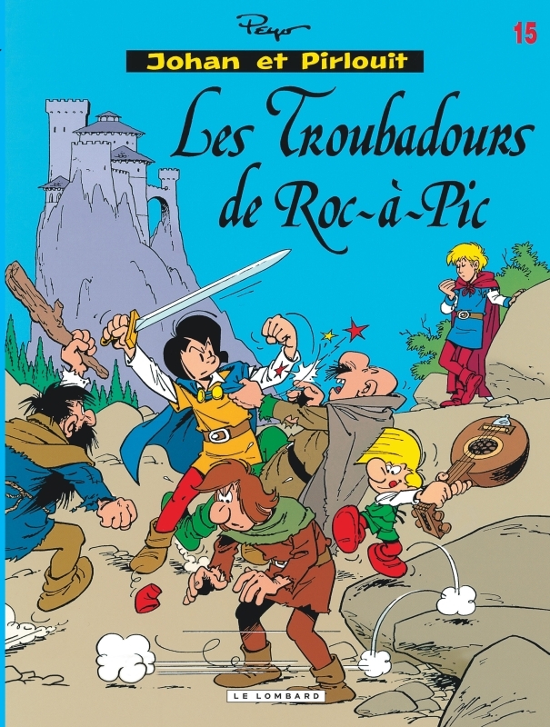 Johan & Pirlouit (Lombard) - Tome 15 - Troubadours de Roc-à-Pic (Les) -  DELPORTE - LOMBARD