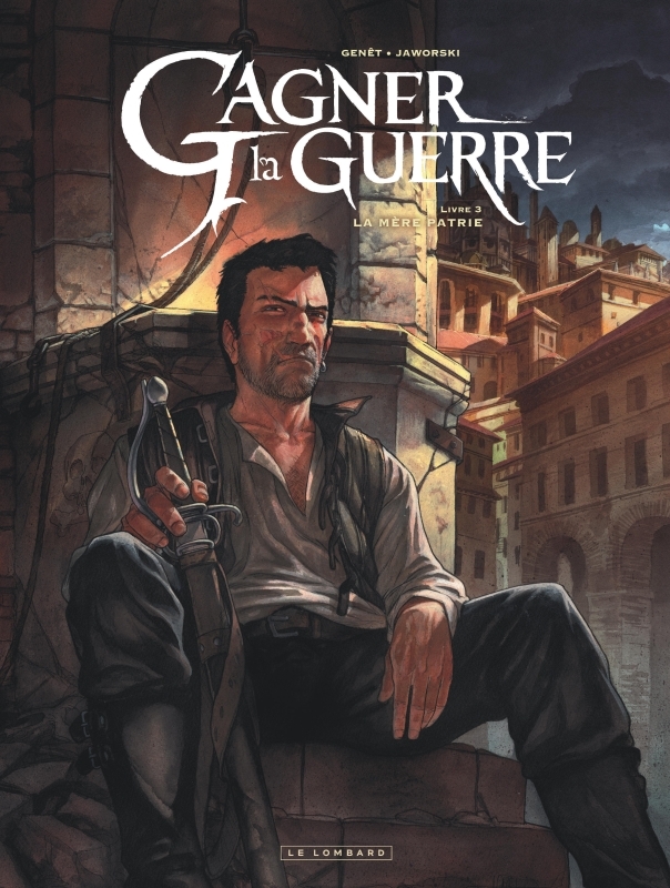 Gagner la guerre - Tome 3 - La Mère patrie -  Jaworski Jean-Philippe - LOMBARD