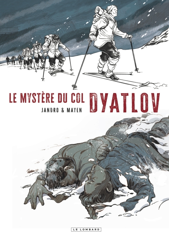 Dyatlov - Le Mystère du col Dyatlov -  Mayen Cédric - LOMBARD