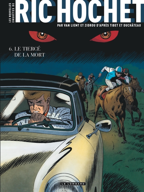 Les Nouvelles Enquêtes de Ric Hochet - Tome 6 - Le Tiercé de la Mort -  Zidrou - LOMBARD