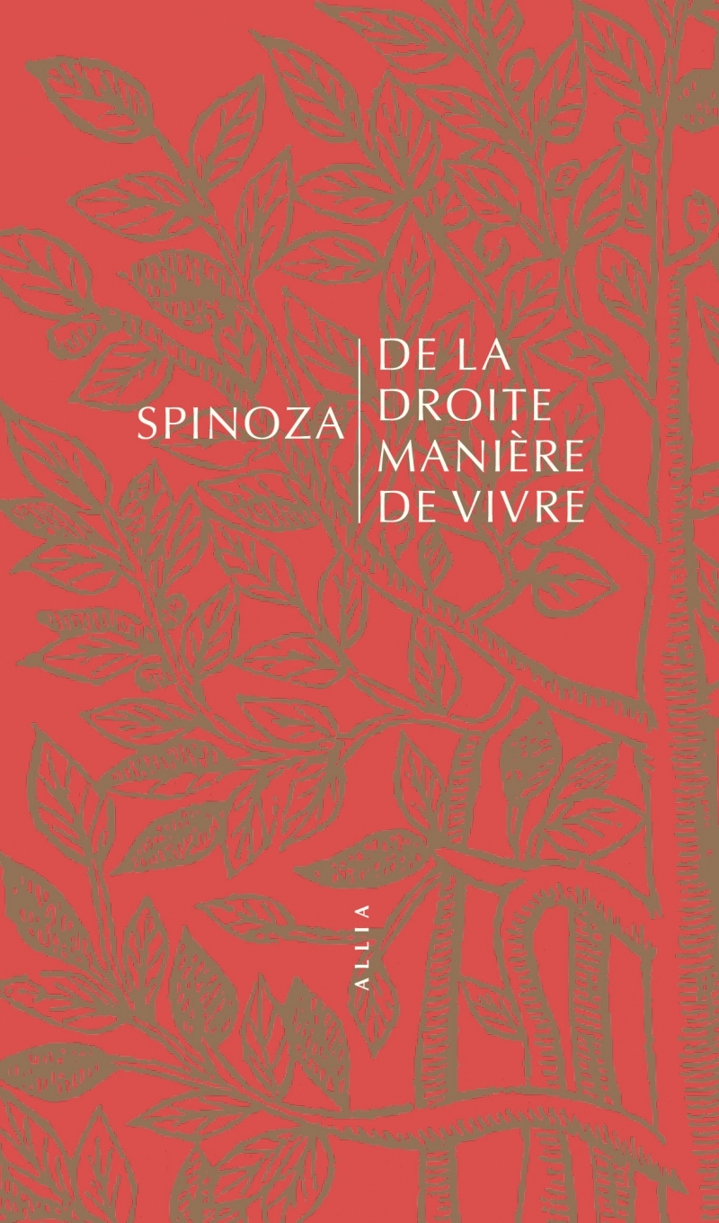 De la droite manière de vivre - Baruch Spinoza - ALLIA