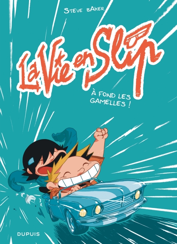 La vie en slip - Tome 3 - À fond les gamelles ! -  Baker Steve - DUPUIS