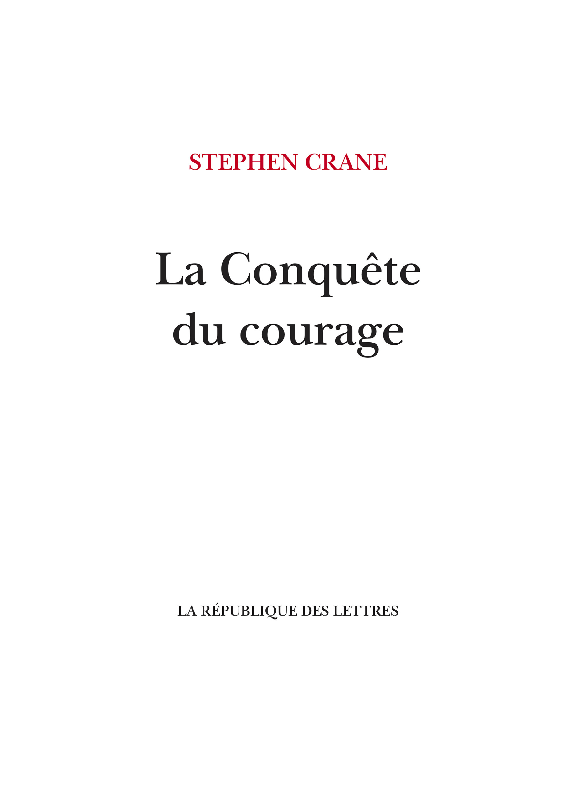 La Conquête du courage - Stephen Crane - REPUBLIQUE LETT