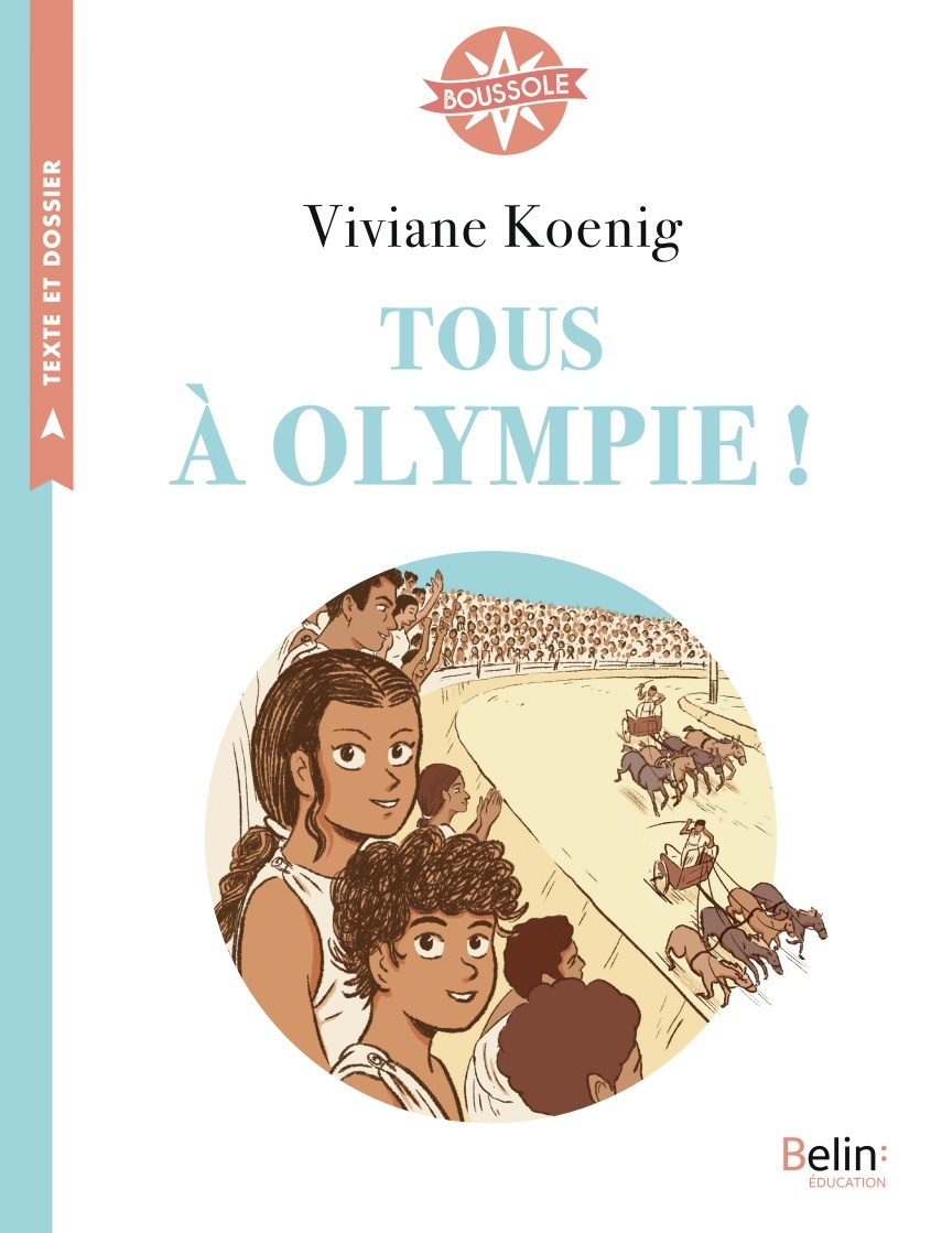 Tous à Olympie ! - Viviane Koenig - BELIN EDUCATION