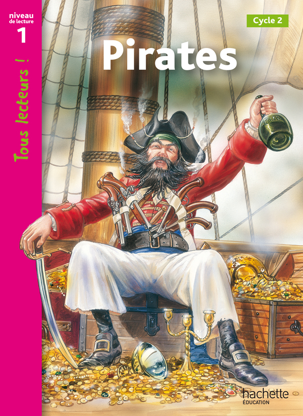 Pirates Niveau 1 - Tous lecteurs ! - Ed.2010 - Denise Ryan - HACHETTE EDUC