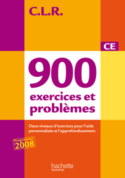 CLR 900 exercices et problèmes CE - Livre de l'élève - Ed.2010 - Jean-Claude Lucas - HACHETTE EDUC