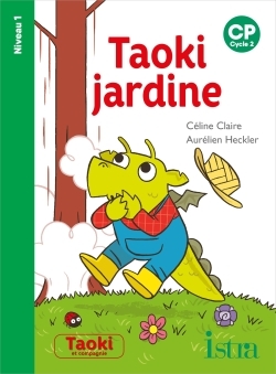 Taoki et compagnie CP - Taoki jardine - Album Niveau 1 - Edition 2020 - Aurélien Heckler - ISTRA