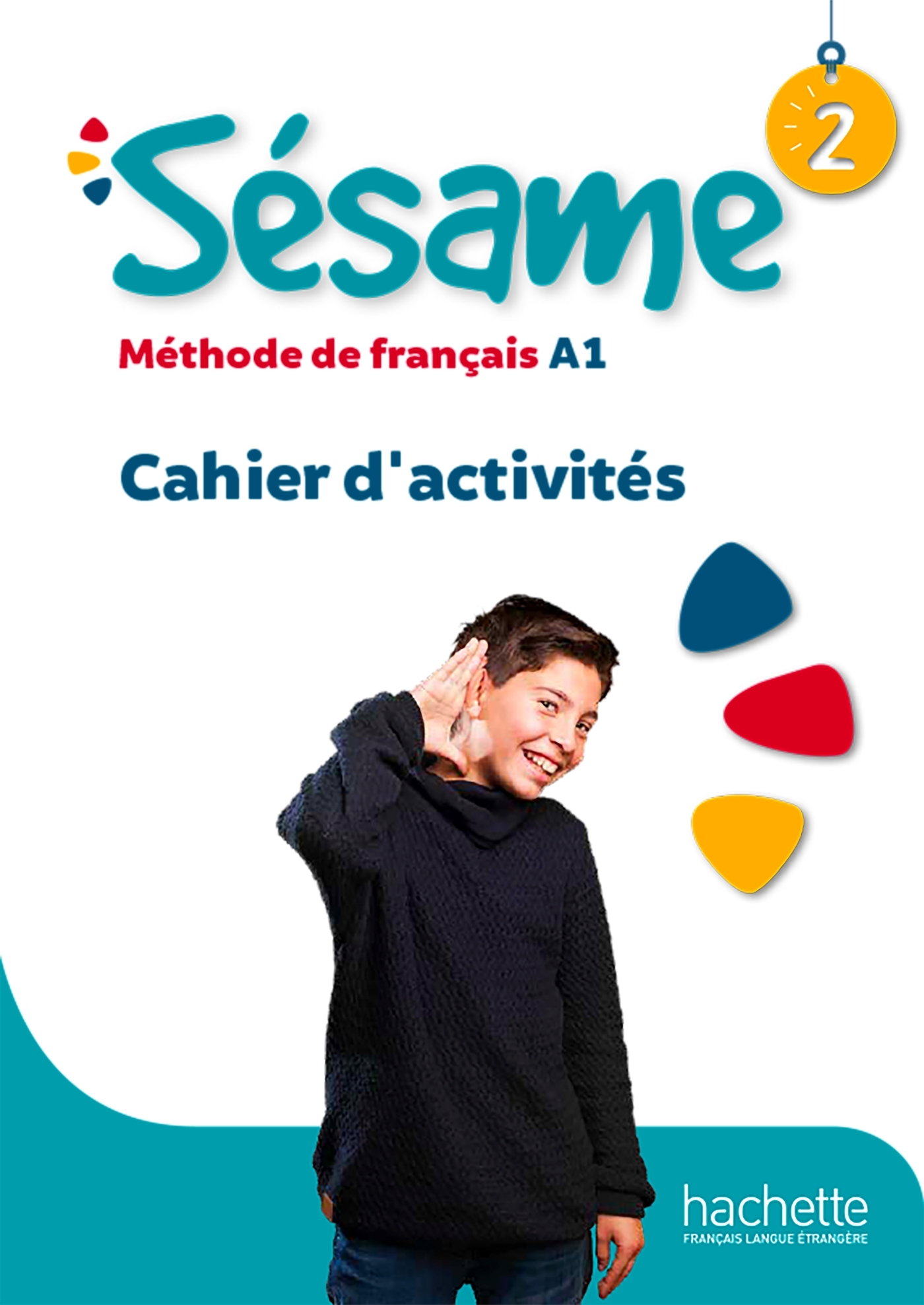 Sésame 2 - Cahier d'activités (A1) - Hugues Denisot - HACHETTE FLE