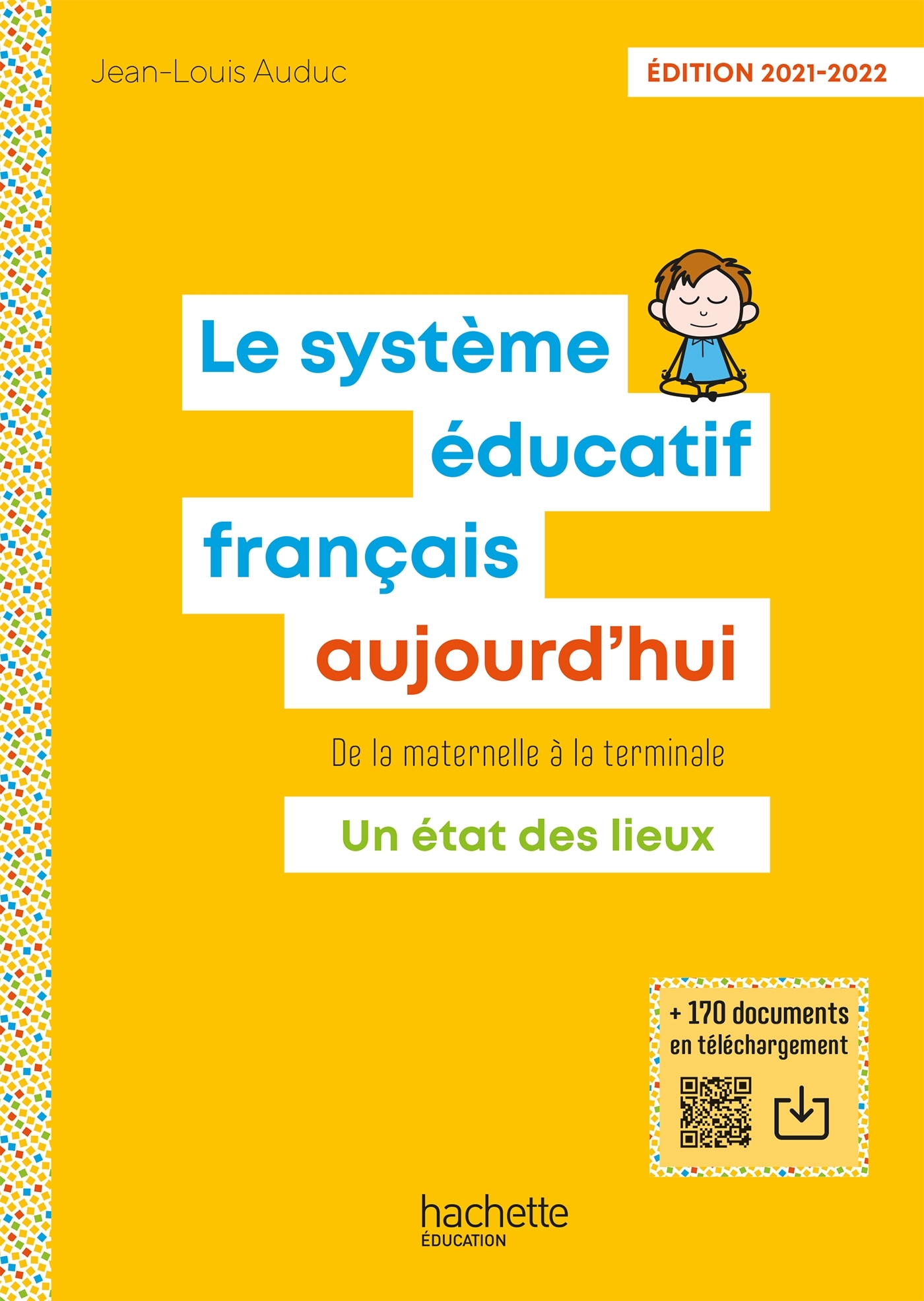 Le Système éducatif français aujourd'hui - Ed. 2021-2022 - Jean-Louis Auduc - HACHETTE EDUC