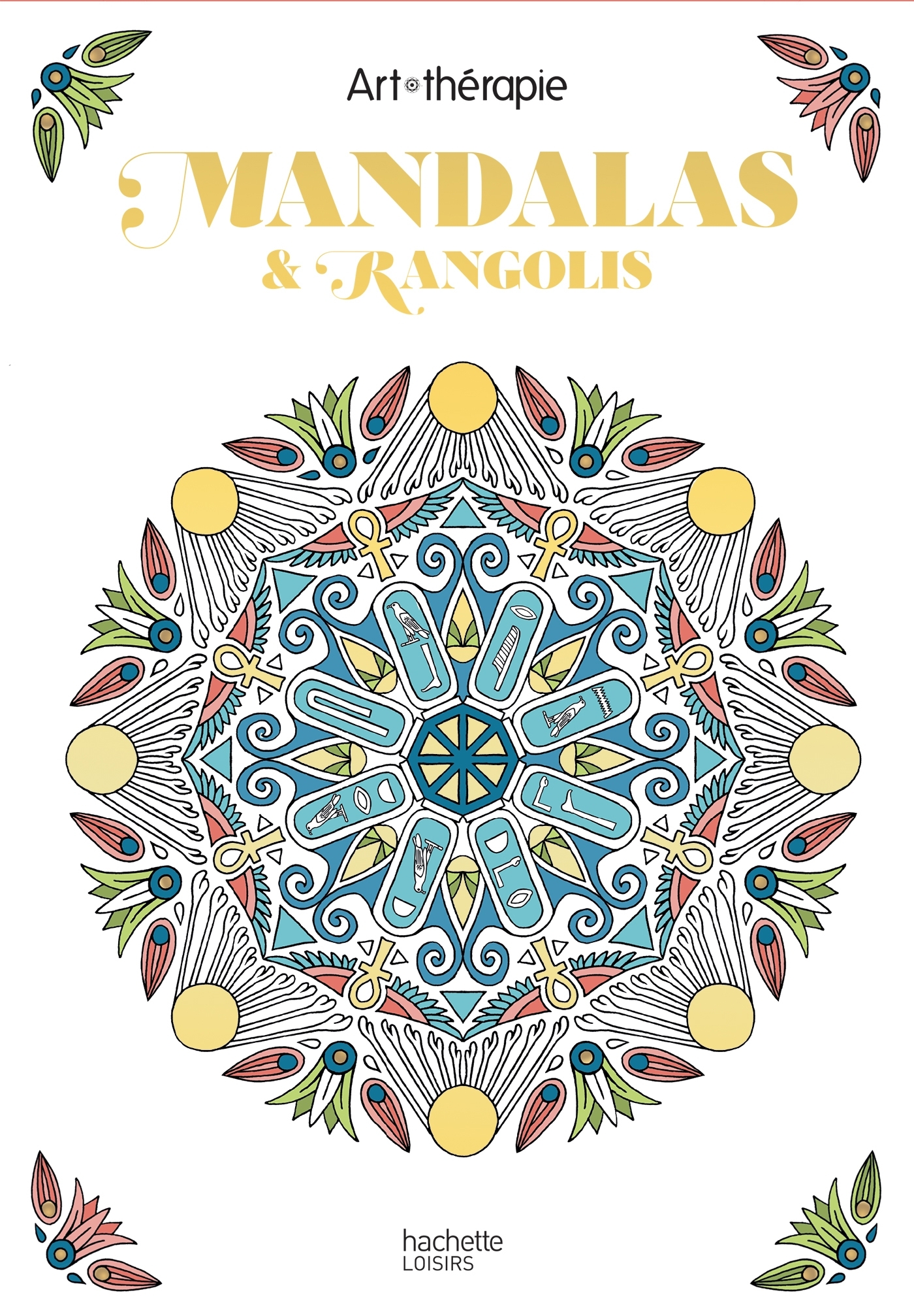 Les Petits blocs d'Art-thérapie Mandalas et rangolis -   - HACHETTE HEROES