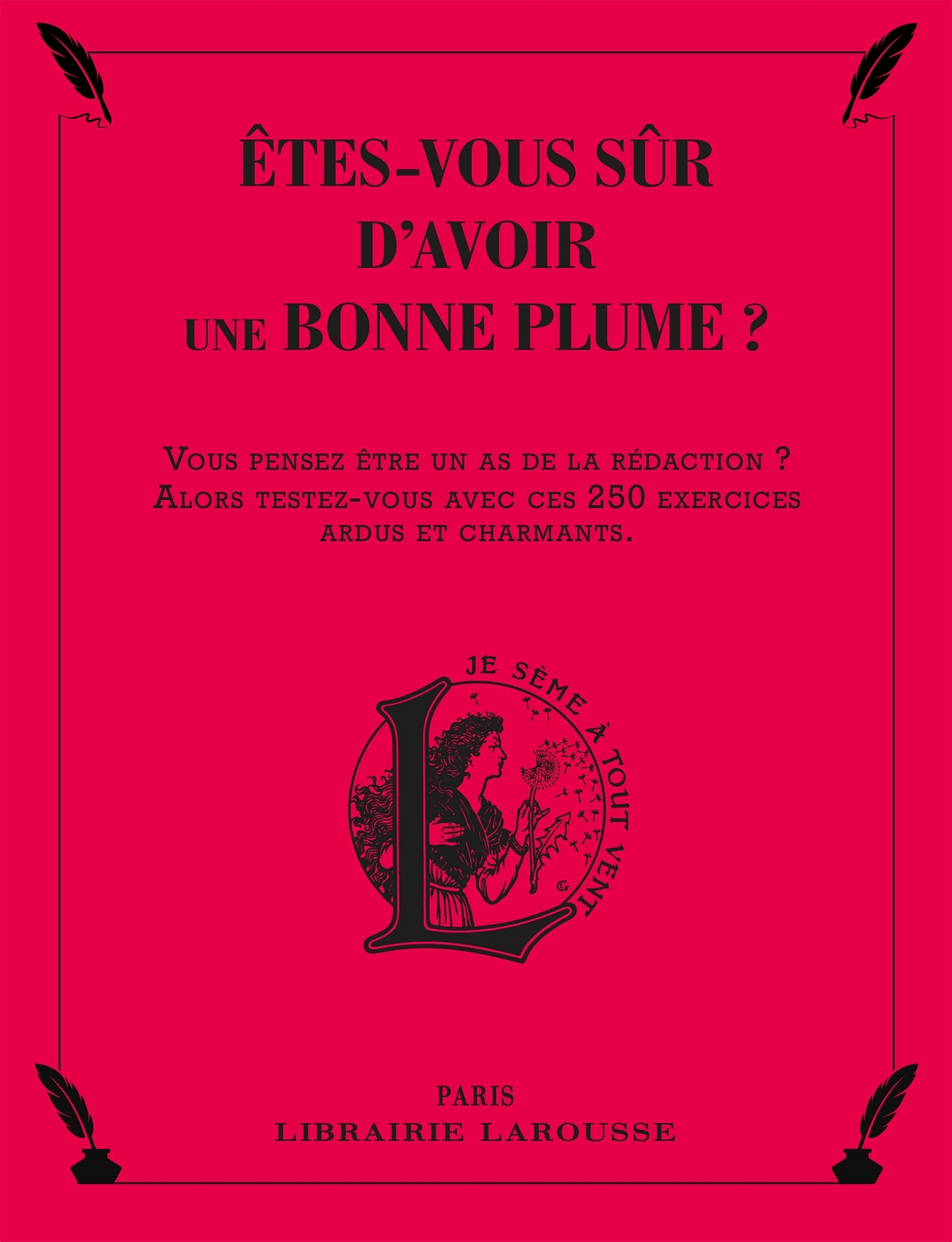 Etes-vous sûr d'avoir une bonne plume ? - Line Sommant - LAROUSSE