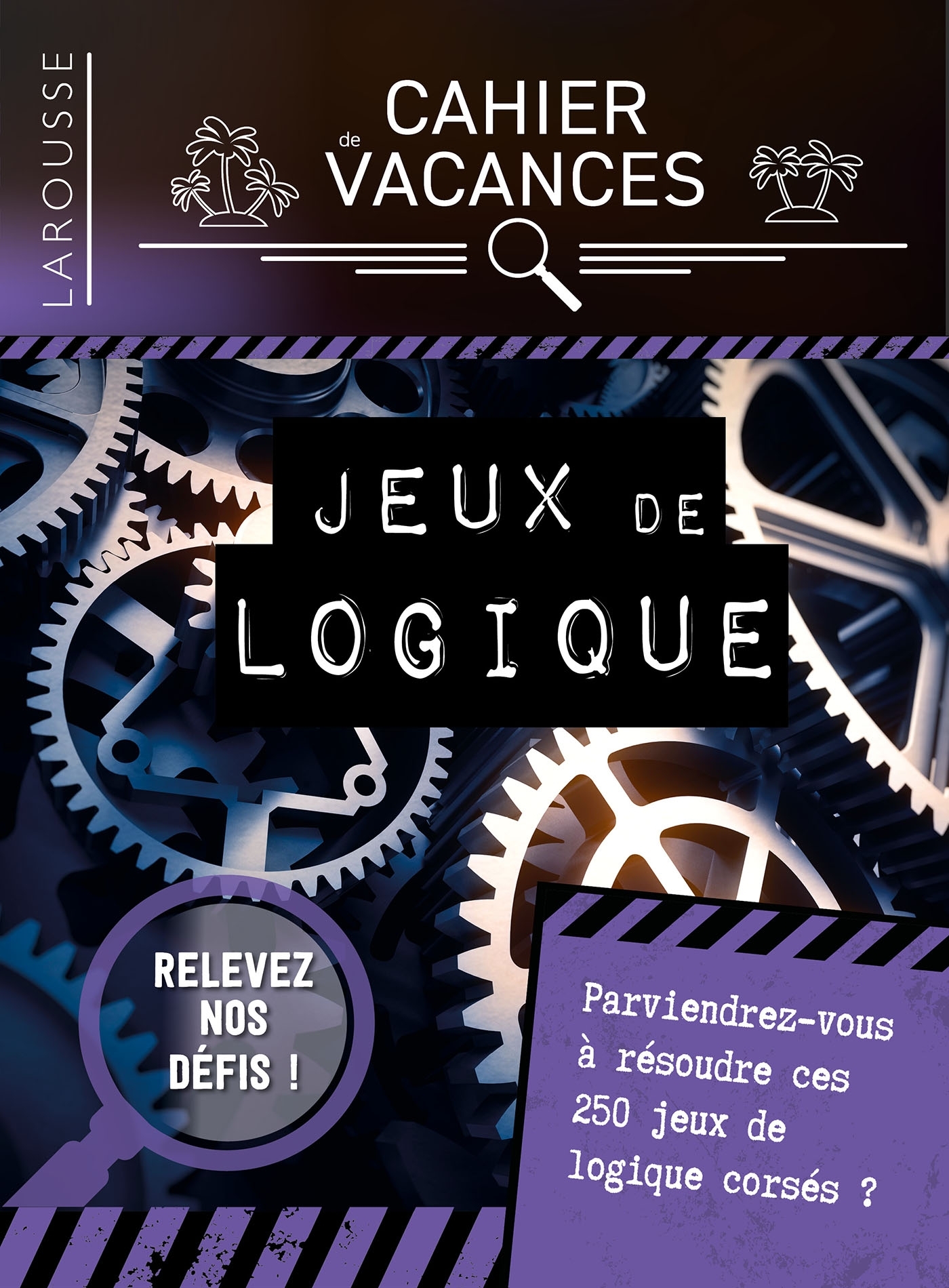 Cahier de vacances Larousse (adultes) spécial JEUX DE LOGIQUE -  Collectif - LAROUSSE