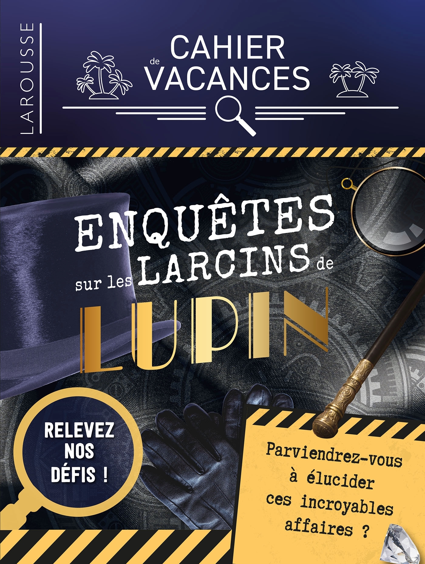 Cahier de vacances (adultes)  Enquêtes sur les larcins de Lupin - Gilles Saint-Martin - LAROUSSE