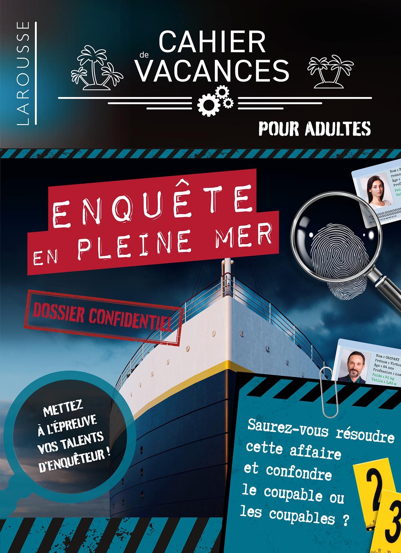 Cahier de vacances DOSSIER D'ENQUETE - Enquête en pleine mer - Vincent Raffaitin - LAROUSSE