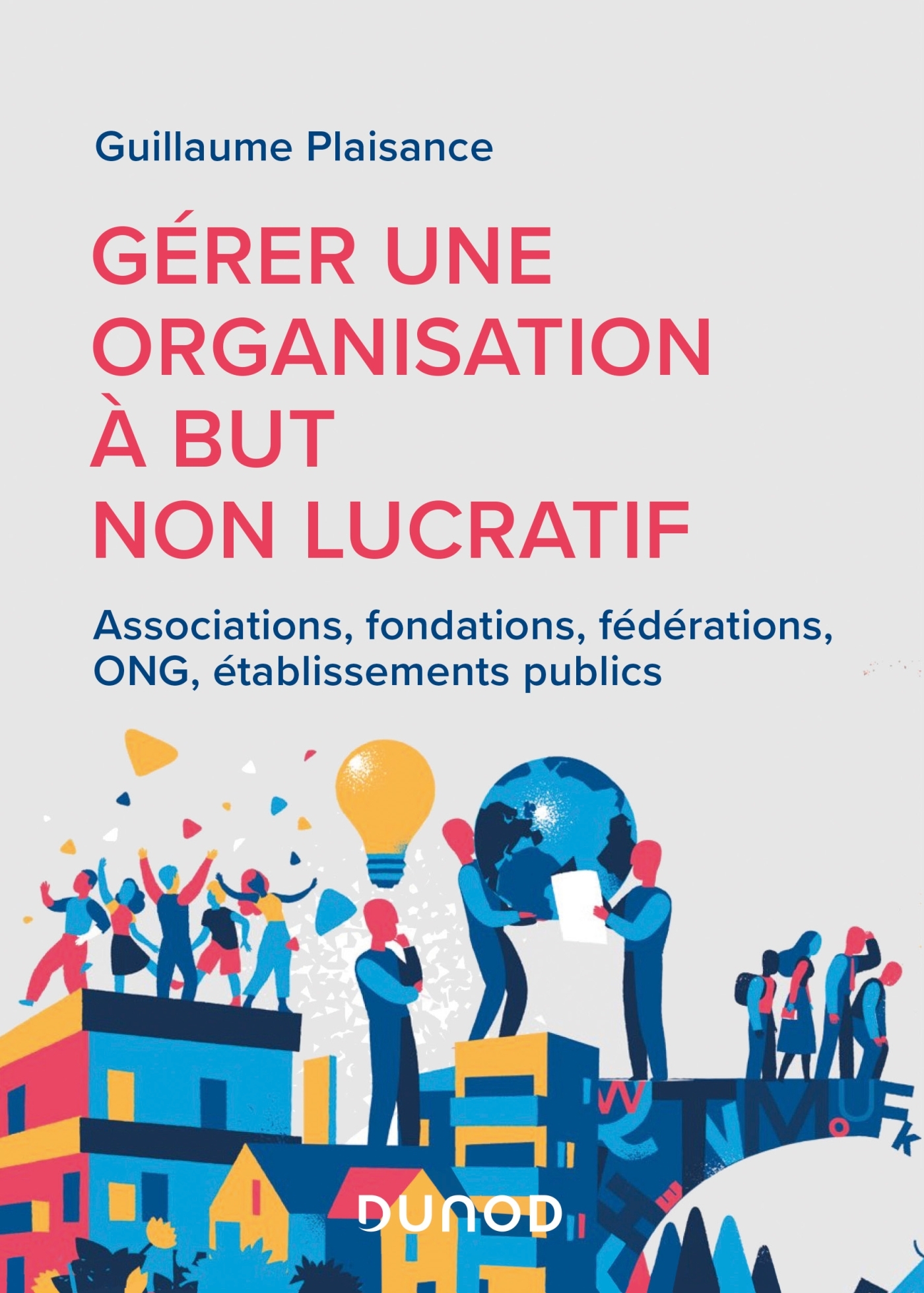 Gérer une organisation à but non lucratif - Labellisation FNEGE  - 2022 - Guillaume Plaisance - DUNOD