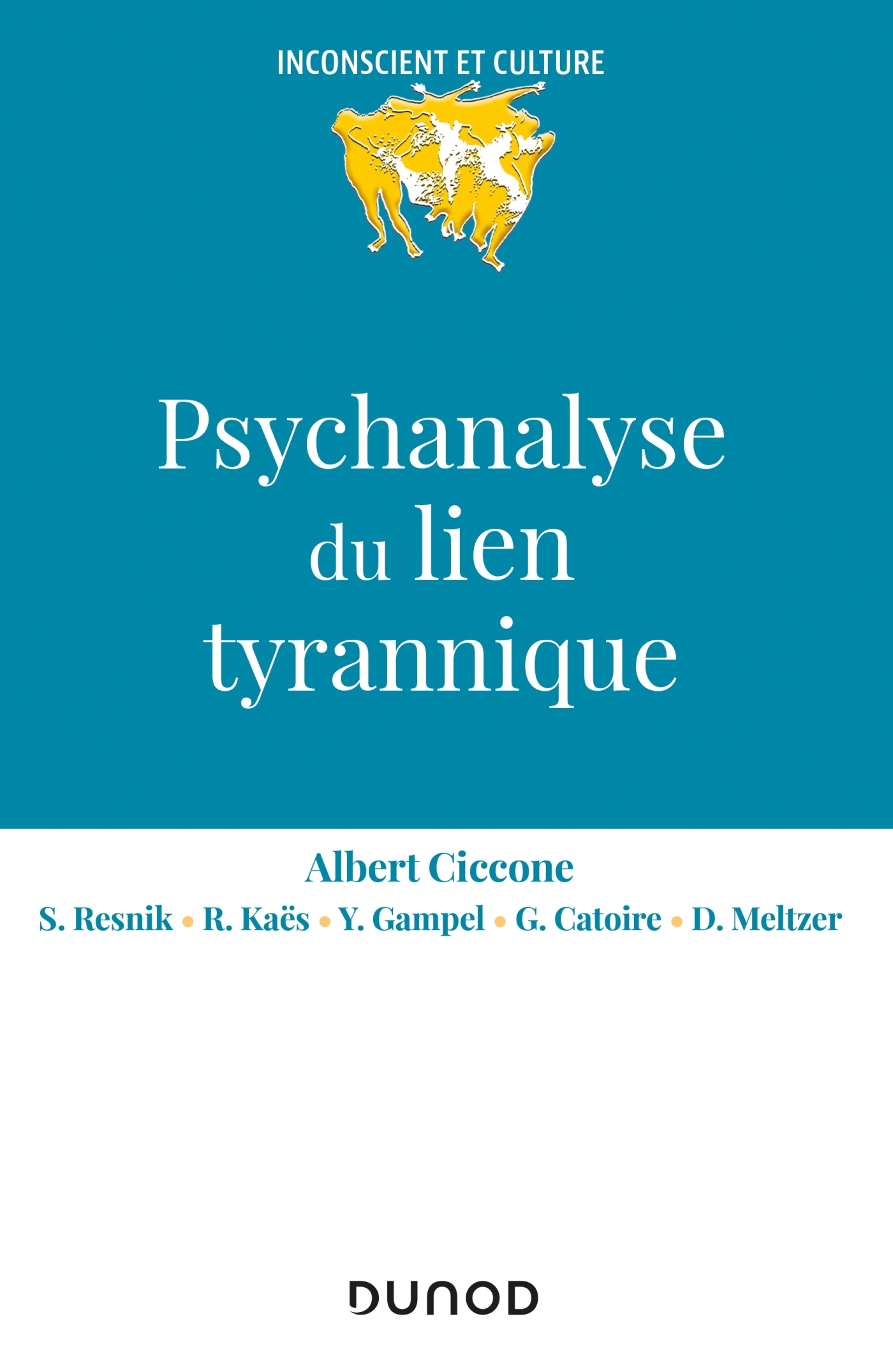 Psychanalyse du lien tyrannique - Albert Ciccone - DUNOD