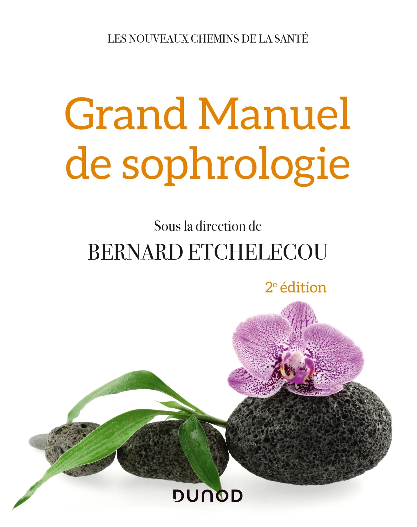 Grand manuel de sophrologie - 2e éd. - Bernard Etchelecou - DUNOD