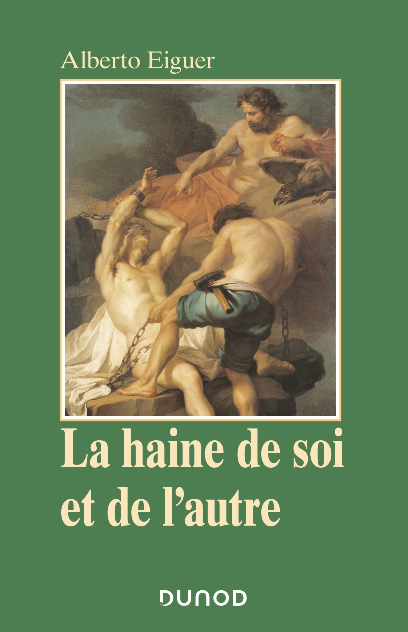 La haine de soi et de l'autre - Alberto Eiguer - DUNOD