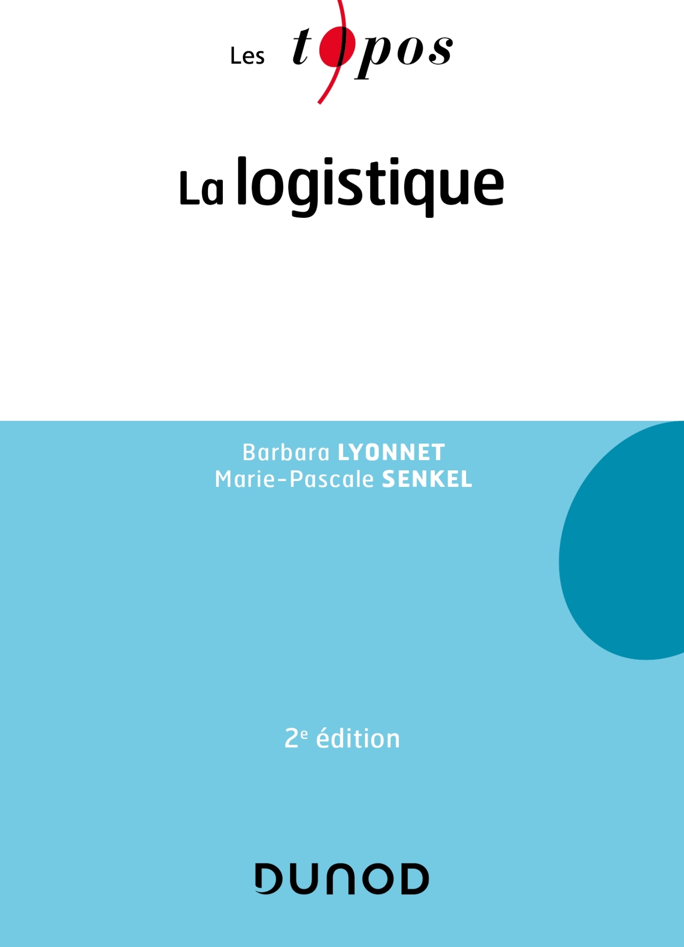 La logistique - 2e éd. - Barbara Lyonnet - DUNOD