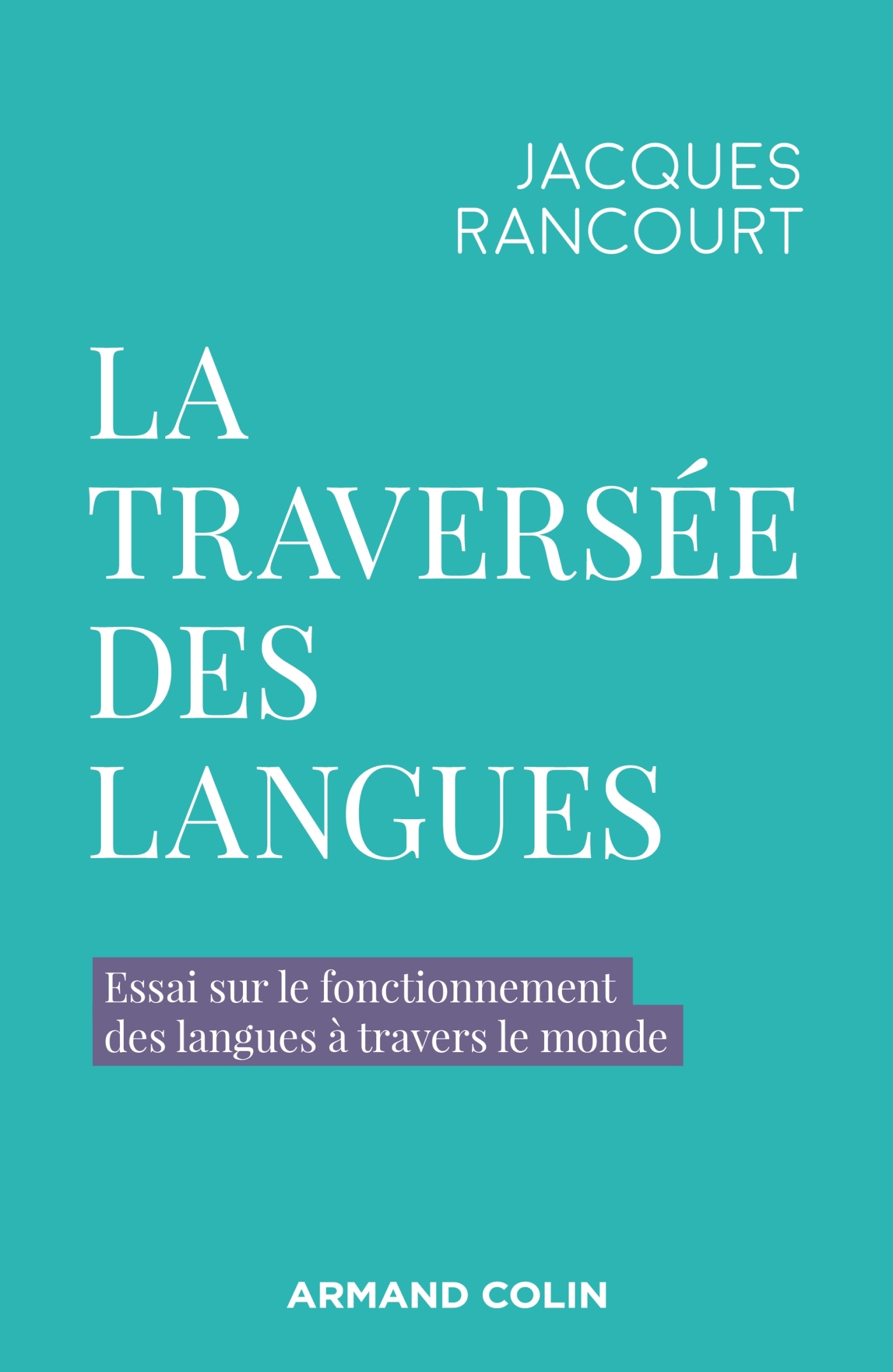 La traversée des langues - Jacques Rancourt - ARMAND COLIN