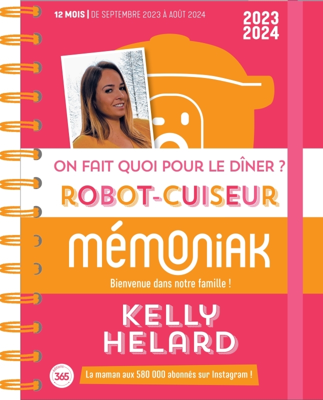 On fait quoi pour le dîner ? Au robot-cuiseur avec Kelly Helard 2024 - 12 mois de recettes - XXX - 365 PARIS