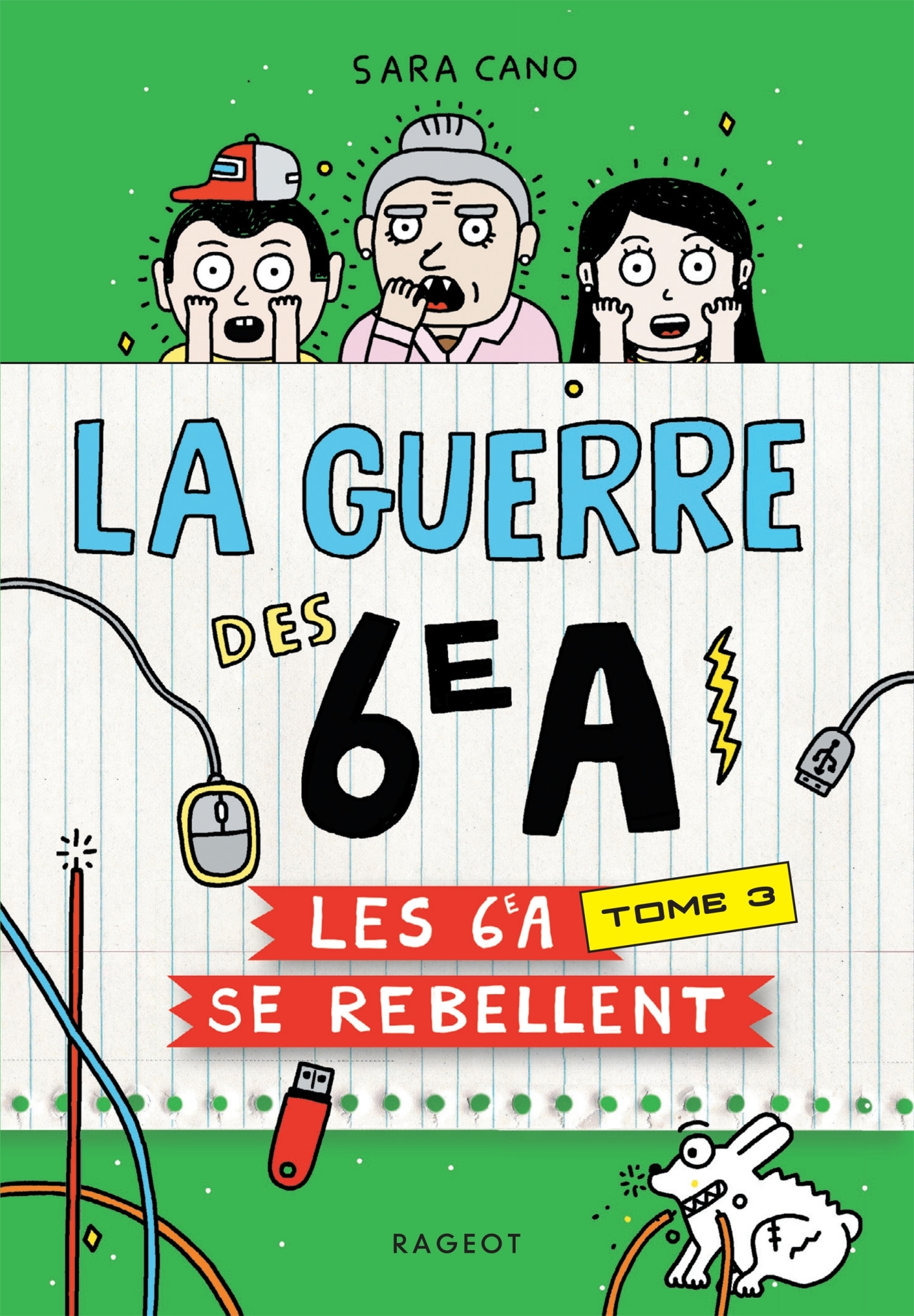 La guerre des 6e A - Les 6e A se rebellent - Sara Cano - RAGEOT